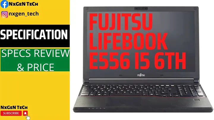 FUJITSU LIFEBOOK E556 i5 6th GEN SPECS & REVIEW