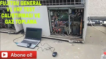 fujitsu general vrf  V1 TEST ÇALIŞTIRMASI VE GAZ TOPLAMA
