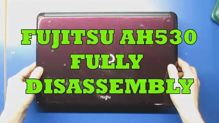 Fujitsu Lifebook AH530 Fully Disassembly