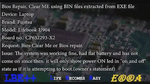 Fujitsu Lifebook U904 Bios Repair and Clear ME using BIN files extracted from EXE Update Using ⓁⒷⒺ++